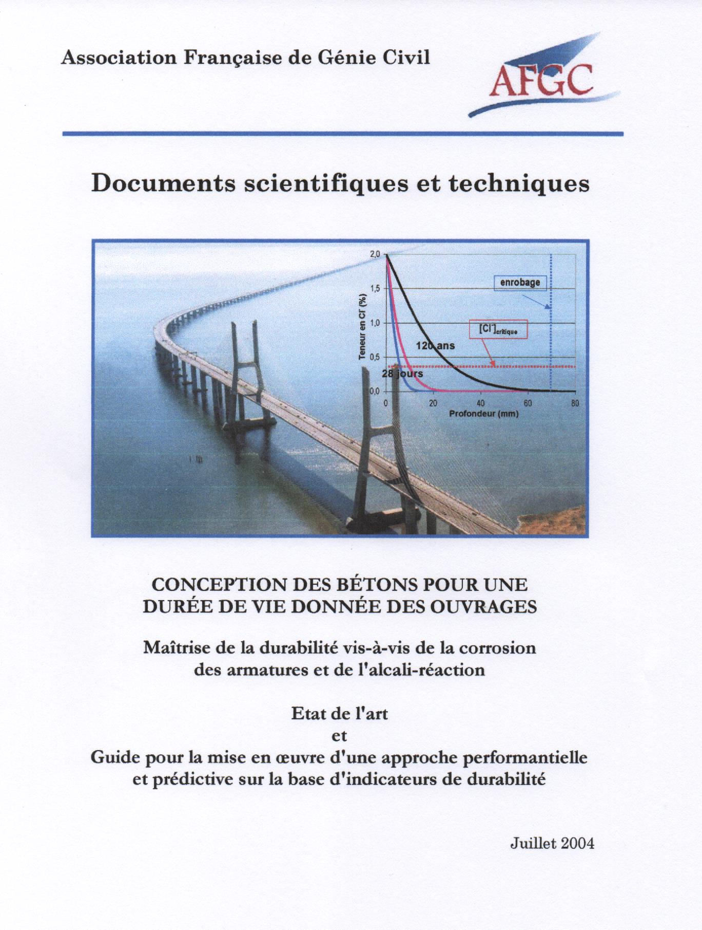 Conception des bétons pour une durée de vie donnée des ouvrages – Maîtrise de la durabilité vis-à-vis de la corrosion des armatures et de l’alcali-réaction